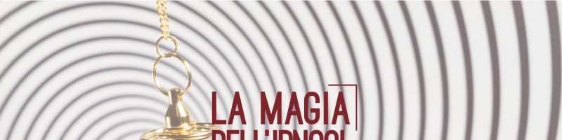 LA MAGIA DELL’IPNOSI