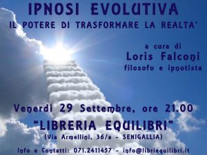 IPNOSI EVOLUTIVA. IL POTERE DI TRASFORMARE LA REALTA' @ Libreria Equilibri | Senigallia | Marche | Italia