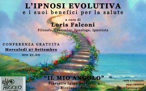 L'IPNOSI EVOLUTIVA E I SUOI BENEFICI PER LA SALUTE @ Il Mio Angolo | Riccione | Italia