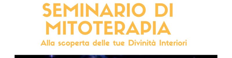 SEMINARIO DI MITO-TERAPIA