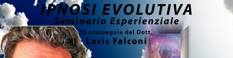 IPNOSI EVOLUTIVA. SEMINARIO ESPERIENZIALE