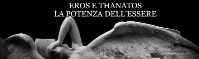 EROS E THANATOS. LA POTENZA DELL’ESSERE